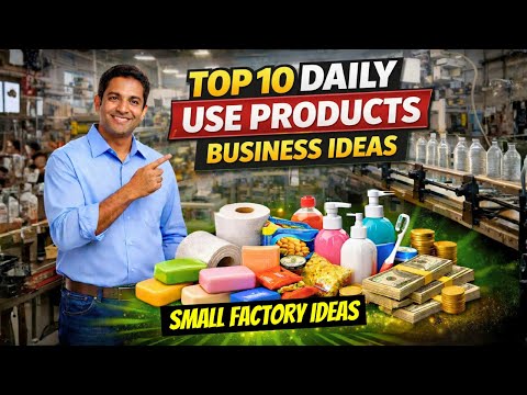 Top 10 Daily Use Products Manufacturing Business Ideas