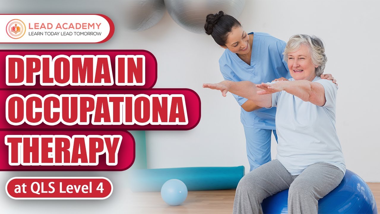 Lead Academy – دبلوم معتمد في العلاج الوظيفي بمستوى QLS 4 | دورة تدريبية عبر الإنترنت