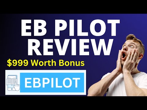 EBPilot Review | How it Works? Watch Complete DEMO