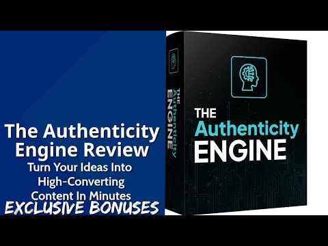 The Authenticity Engine Review | Turn Your Ideas Into High-Converting Content In Minutes
