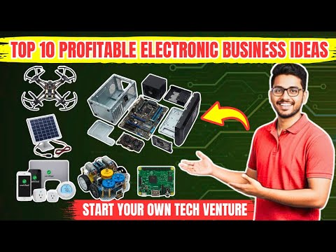 Top 10 Profitable Electronics Business Ideas | Start Your Own Tech Ventures